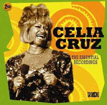 Celia Cruz: The Essential Recordings