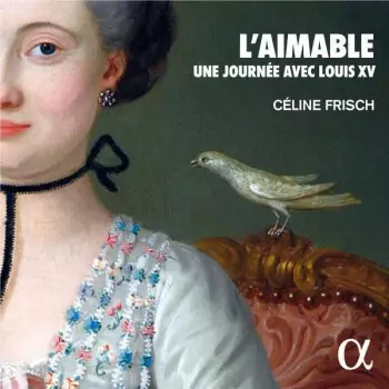 L'Aimable : Une Journée Avec Louis XV