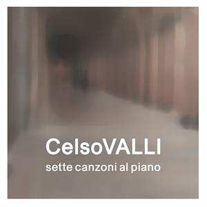 Album Celso Valli: Sette Canzoni Al Piano