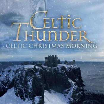 Album Celtic Thunder: Celtic Christmas Morning