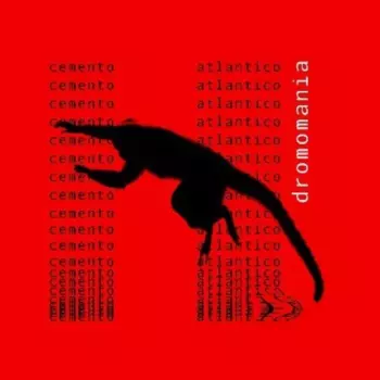Cemento Atlantico: Dromomania