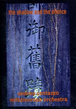 Centazzo,andrea / Mitteleuropa Orchestra: Shadow & The Silence