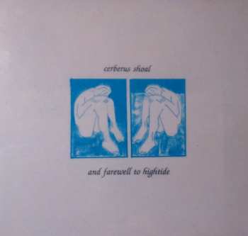 Album Cerberus Shoal: And Farewell To Hightide