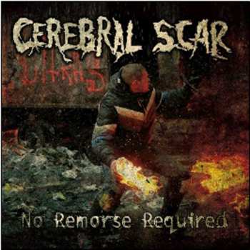 Album Cerebral Scar: No Remorse Required