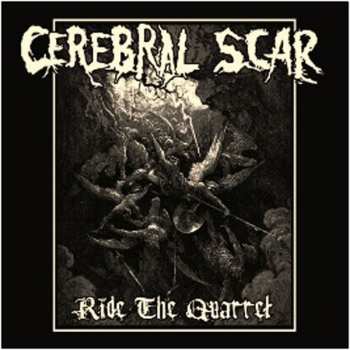 Album Cerebral Scar: Ride The Quarrel