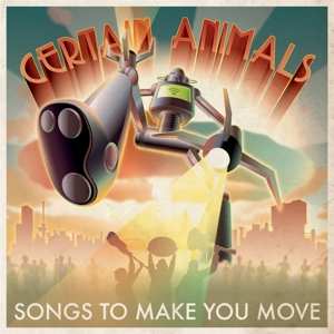 Album Certain Animals: Songs To Make You Move