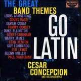 Album Cesar Concepcion Y Su Orquesta: The Great Band Themes Go Latin
