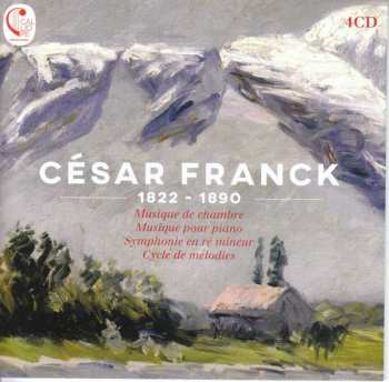 César Franck: Cesar Franck 1822-1890 - Symphonie D-moll, Kammermusik, Klavierwerke, Lieder