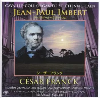 César Franck: César Franck (Cavaillé Coll Organ Of St Etienne, Caen)