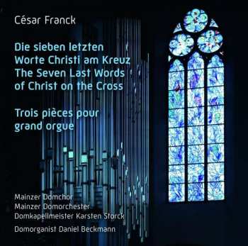 Album César Franck: Die Sieben Letzten Worte Christi Am Kreuz