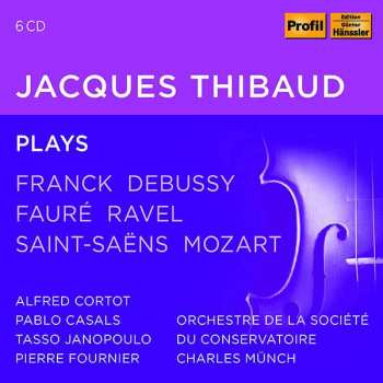 Album César Franck: Jacques Thibaud Plays Franck,debussy,faure,ravel,saint-saens,mozart