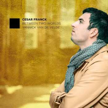 Album César Franck: Klavierwerke "between Two Worlds"