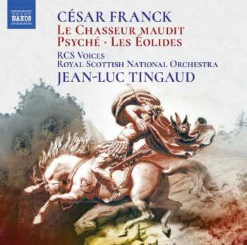 Album César Franck: Le Chasseur Maudit; Psyché; Les Éolides