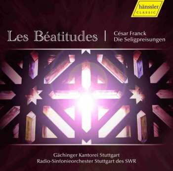 Album César Franck: Les Béatitudes = Die Seligpreisungen