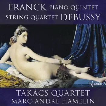 César Franck: Piano Quintet • String Quartet