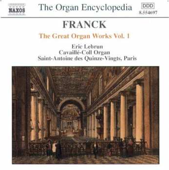 César Franck: The Great Organ Works Vol. 1