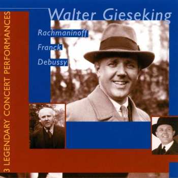 Album César Franck: Walter Gieseking - Legendary Performances