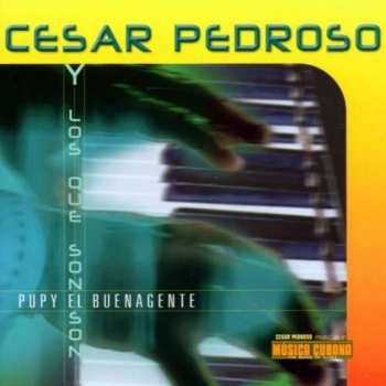 César "Pupy" Pedroso: Pupy El Buenagente
