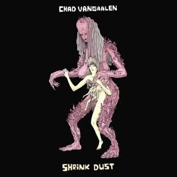 CD Chad VanGaalen: Shrink Dust 459330