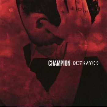 Album Champion: Champion / Betrayed