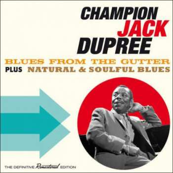 Album Champion Jack Dupree: Blues From The Gutter + Natural & Soulful Blues