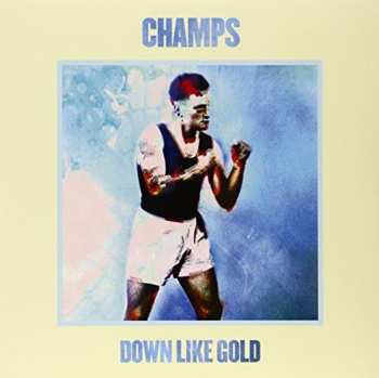LP Champs: Down Like Gold