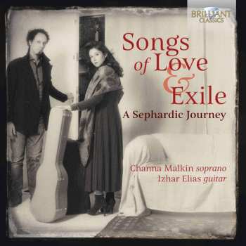 Channa Malkin: Songs Of Love And Exile - A Sephardic Journey
