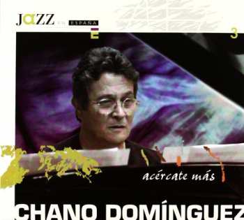 Album Chano Domínguez: Acércate Más