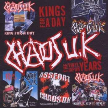 Chaos UK: Kings For A Day - The Vinyl Japan Years