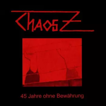Chaos Z: 45 Jahre Ohne Bewährung