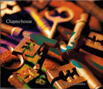 Album Chapterhouse: We Are The Beautiful