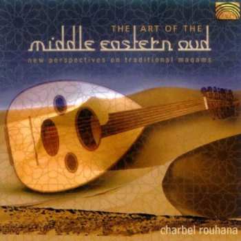 Album شربل روحانا: The Art Of The Middle Eastern Oud