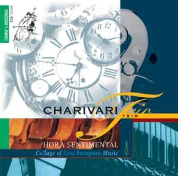 Album Charivari Trio: Hora Sentimental (Collage Of Eastern European Music)