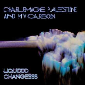 LP Charlemagne Palestine: Liquiddd Changesss LTD | CLR 418415
