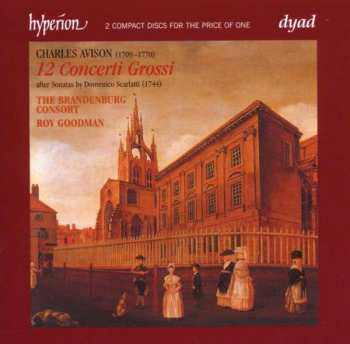 Album Charles Avison: 12 Concerti Grossi (After Sonatas By Domenico Scarlatti)