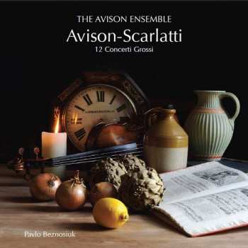 Album Charles Avison: Concerti Nach Scarlatti Nr.1-12