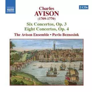 Charles Avison: Six Concertos, Op. 3 - Eight Concertos Op. 4