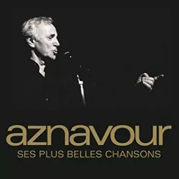 Charles Aznavour: Ses Plus Belles Chansons