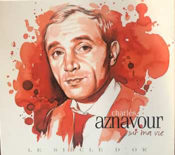 Album Charles Aznavour: Sur Ma Vie - Le Siècle D'or