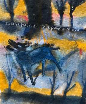Album Charles Berberian: Tout Pour Le Mieux