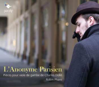 Charles Dollé: L'Anonyme Parisien (Pièces Pour Viole De Gambe De Charles Dollé)
