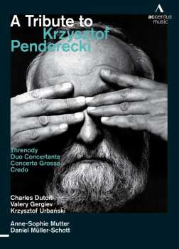 Album Charles Dutoit: A Tribute To Krzystopf Penderecki (Threnody / Duo Concertante / Concerto Grosso / Credo)