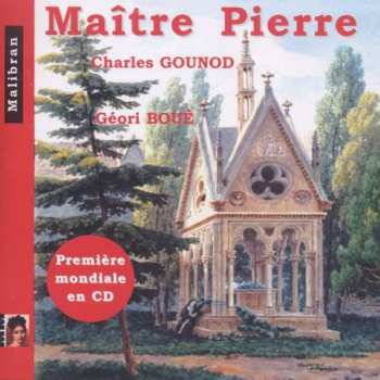 Album Charles Gounod: Maitre Pierre