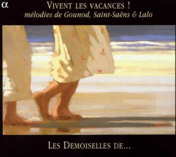 Charles Gounod: Vivent Les Vacances ! (Mélodies De Gounod, Saint-Saëns & Lalo)