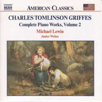 Album Charles Griffes: Complete Piano Works, Volume 2