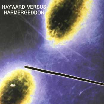 Album Charles Hayward: Hayward Versus Harmergeddon