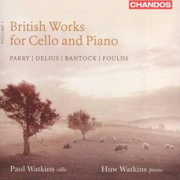 Album Charles Hubert Hastings Parry: Paul Watkins - British Works For Cello & Piano Vol.1
