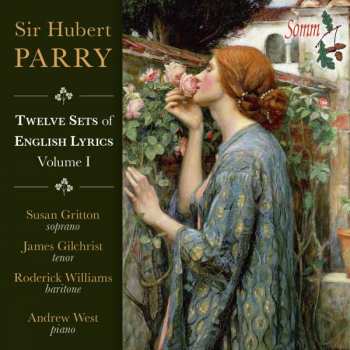 CD Charles Hubert Hastings Parry: Twelve Sets Of English Lyrics Volume I 453732