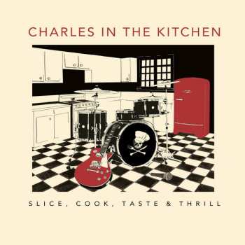 Album Charles In The Kitchen: Slice, Cook, Taste & Thrill