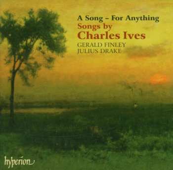Album Charles Ives: A Song – For Anything